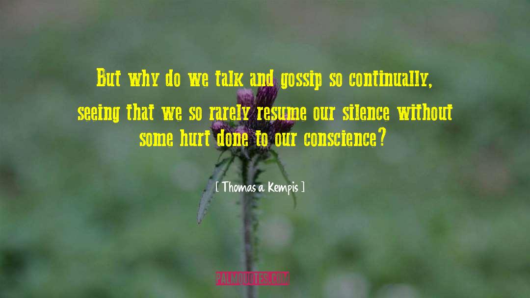 Thomas A Kempis Quotes: But why do we talk