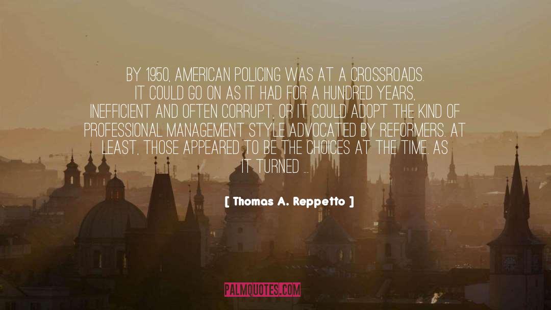 Thomas A. Reppetto Quotes: By 1950, American policing was