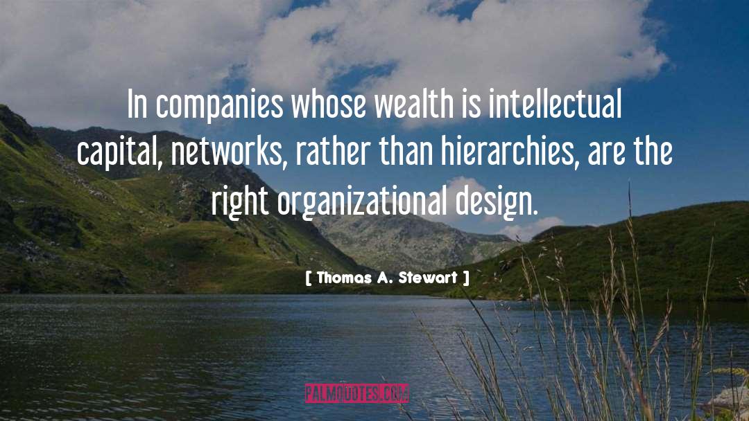 Thomas A. Stewart Quotes: In companies whose wealth is