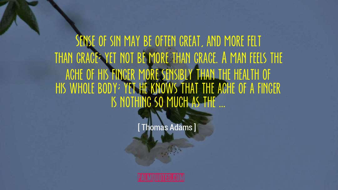 Thomas Adams Quotes: Sense of sin may be