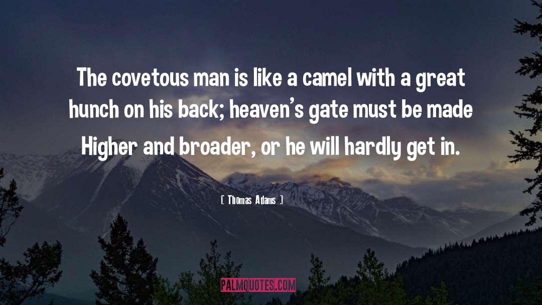 Thomas Adams Quotes: The covetous man is like