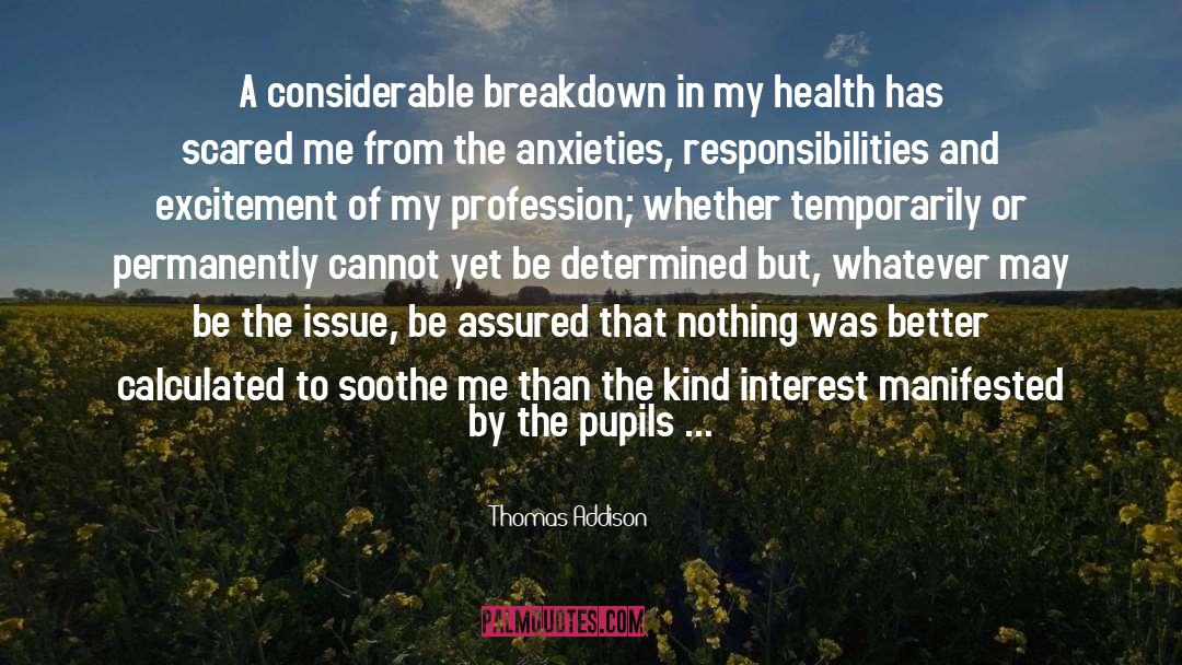 Thomas Addison Quotes: A considerable breakdown in my