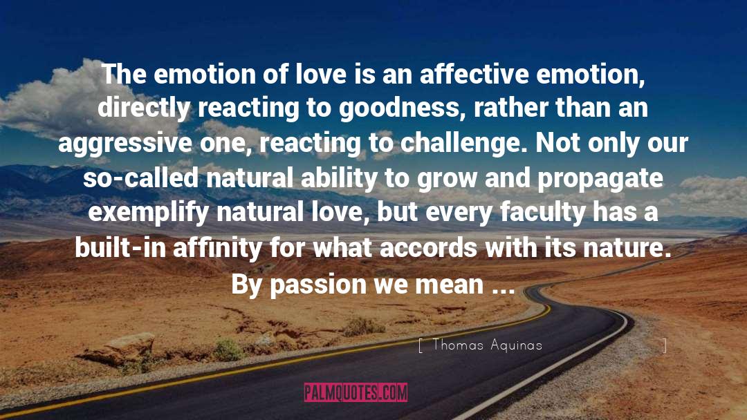 Thomas Aquinas Quotes: The emotion of love is