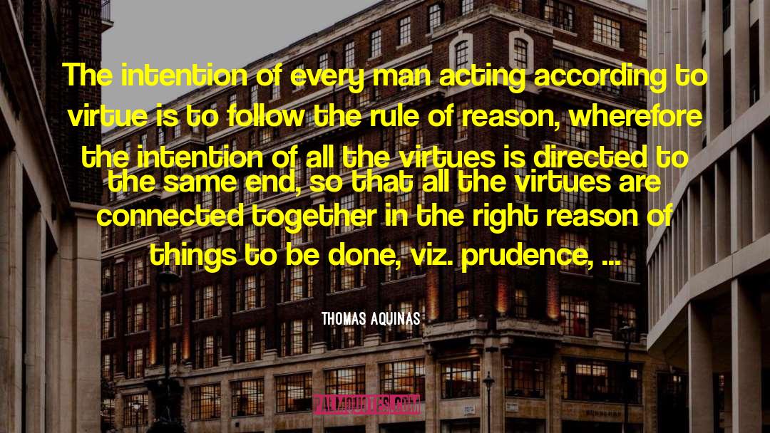 Thomas Aquinas Quotes: The intention of every man