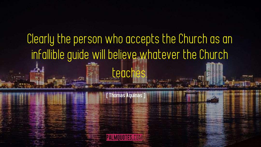 Thomas Aquinas Quotes: Clearly the person who accepts