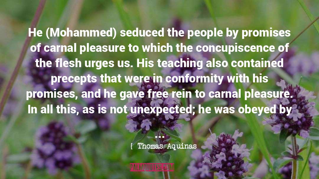 Thomas Aquinas Quotes: He (Mohammed) seduced the people