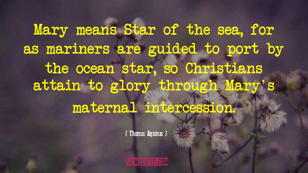 Thomas Aquinas Quotes: Mary means Star of the