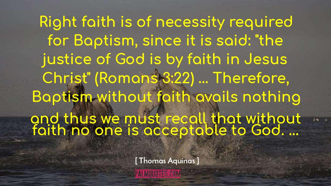 Thomas Aquinas Quotes: Right faith is of necessity