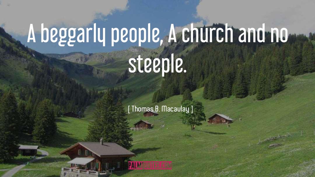 Thomas B. Macaulay Quotes: A beggarly people, A church