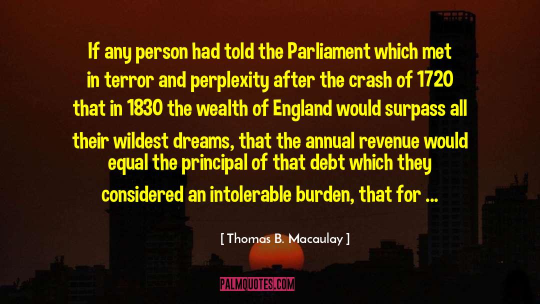 Thomas B. Macaulay Quotes: If any person had told