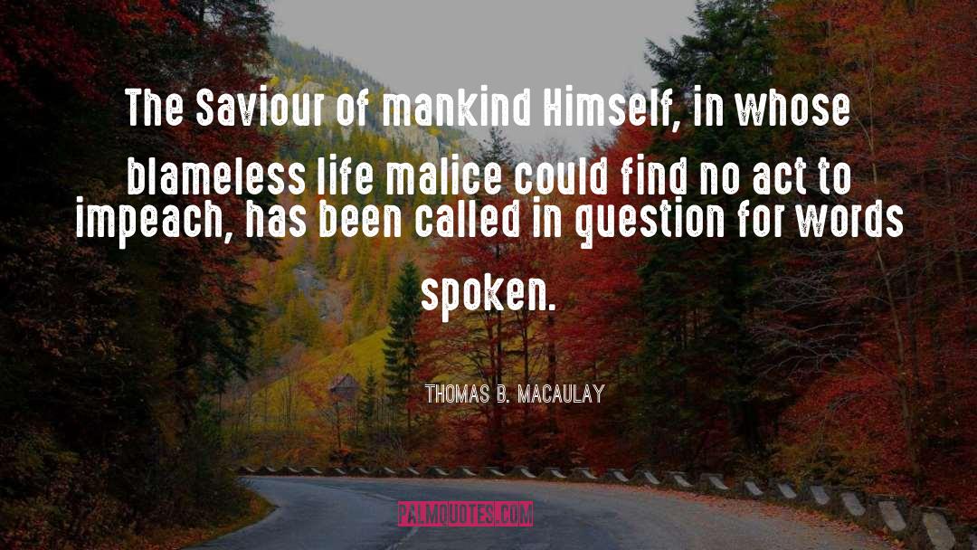 Thomas B. Macaulay Quotes: The Saviour of mankind Himself,