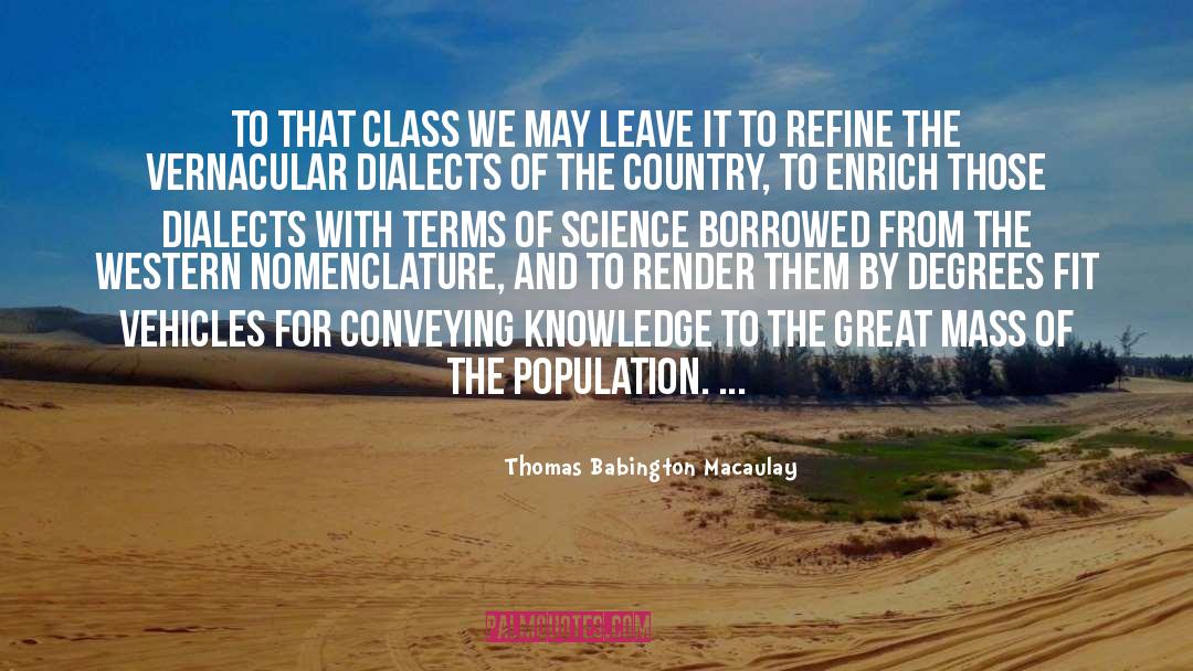 Thomas Babington Macaulay Quotes: To that class we may