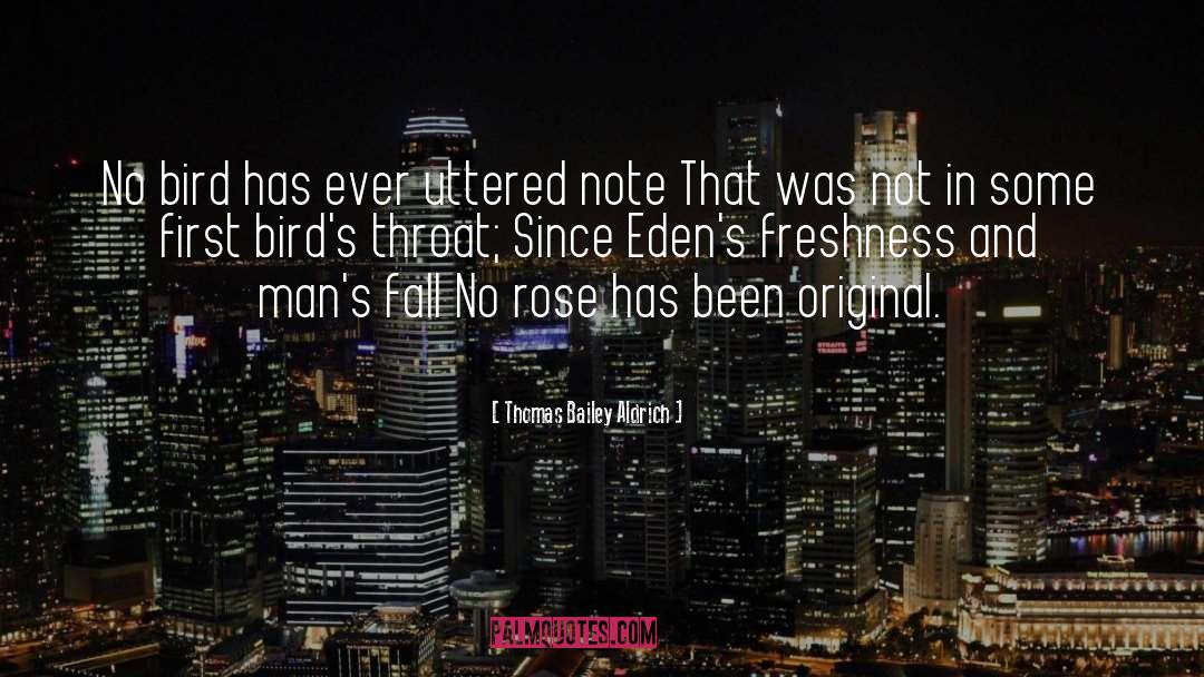 Thomas Bailey Aldrich Quotes: No bird has ever uttered