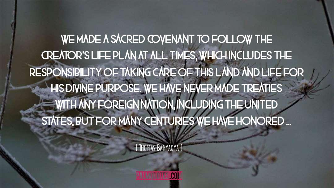 Thomas Banyacya Quotes: We made a sacred covenant