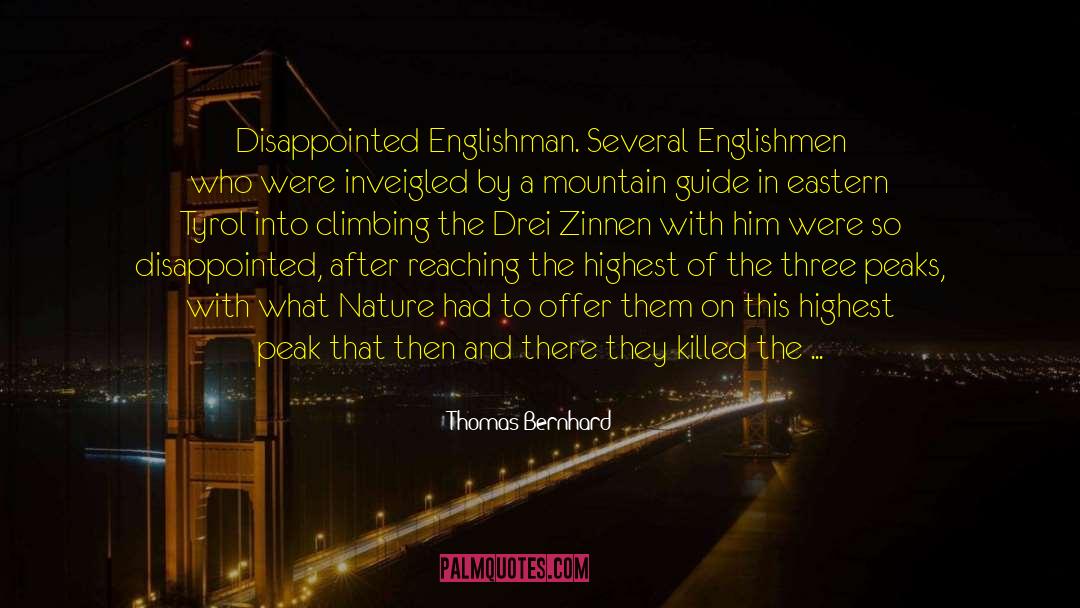 Thomas Bernhard Quotes: Disappointed Englishman. <br /><br />Several