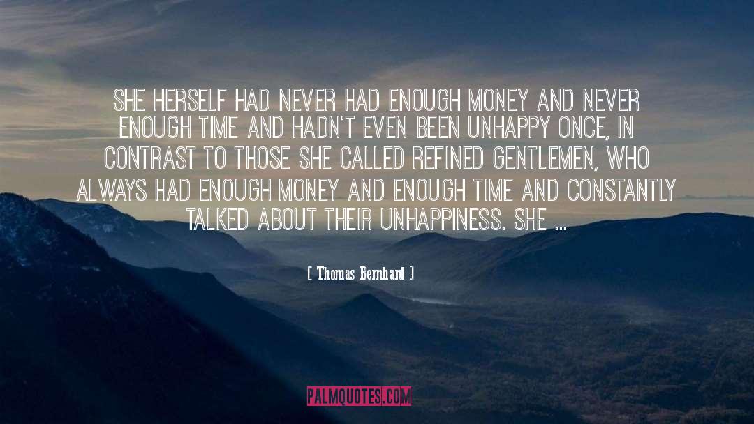 Thomas Bernhard Quotes: She herself had never had