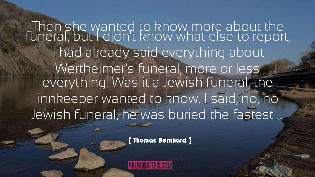 Thomas Bernhard Quotes: Then she wanted to know