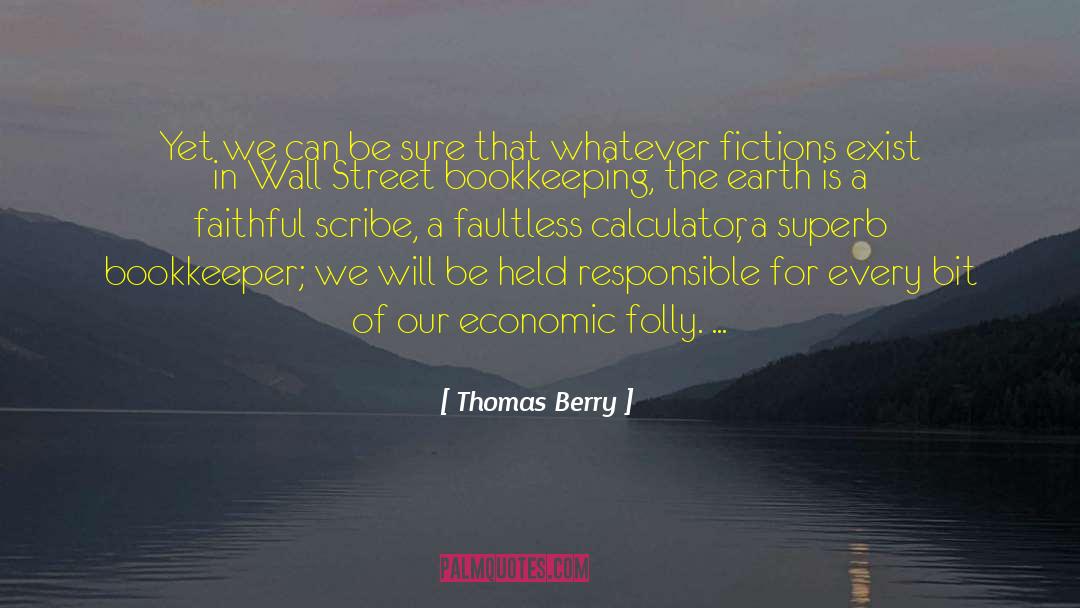 Thomas Berry Quotes: Yet we can be sure