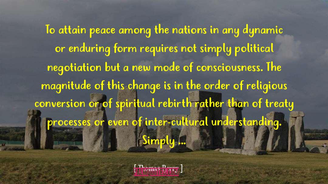 Thomas Berry Quotes: To attain peace among the