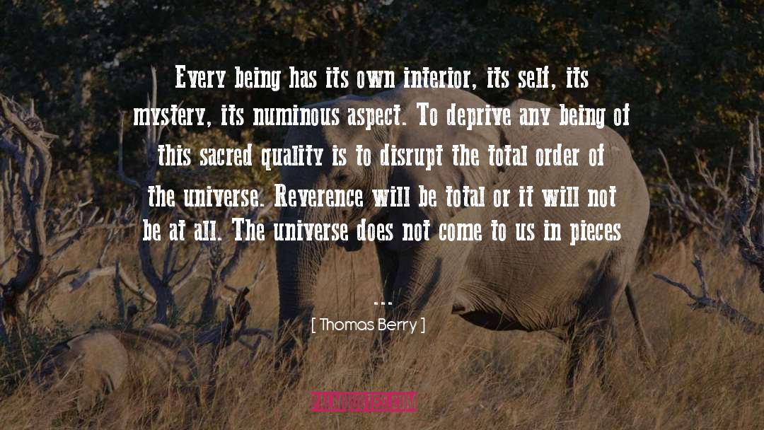 Thomas Berry Quotes: Every being has its own