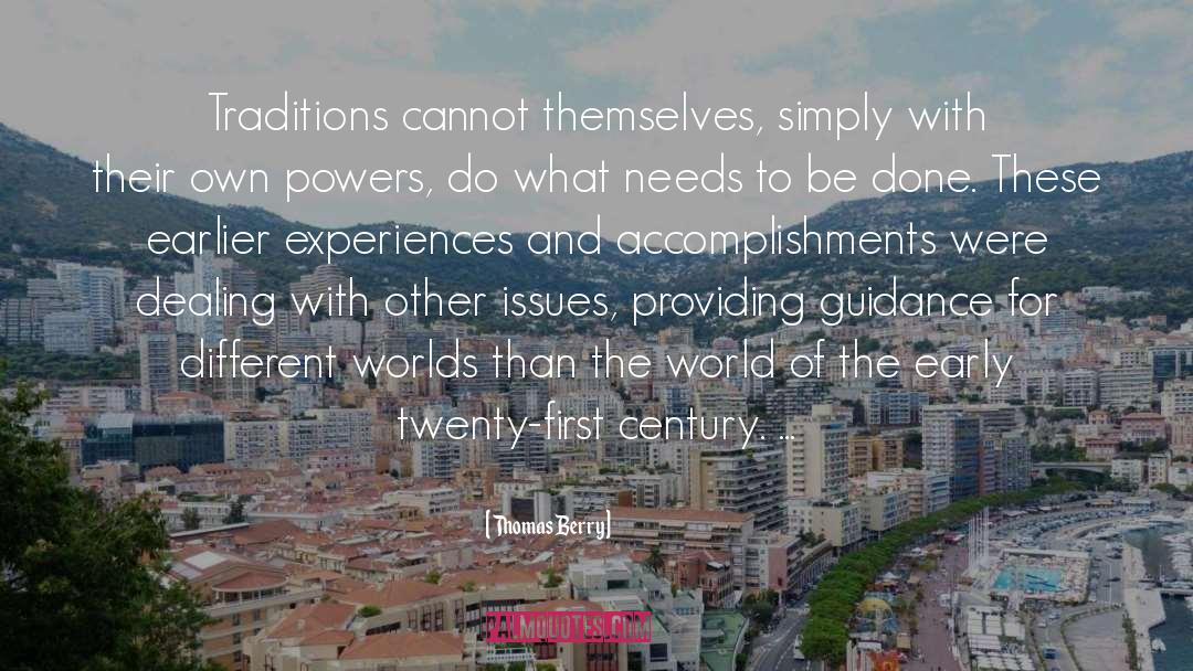 Thomas Berry Quotes: Traditions cannot themselves, simply with
