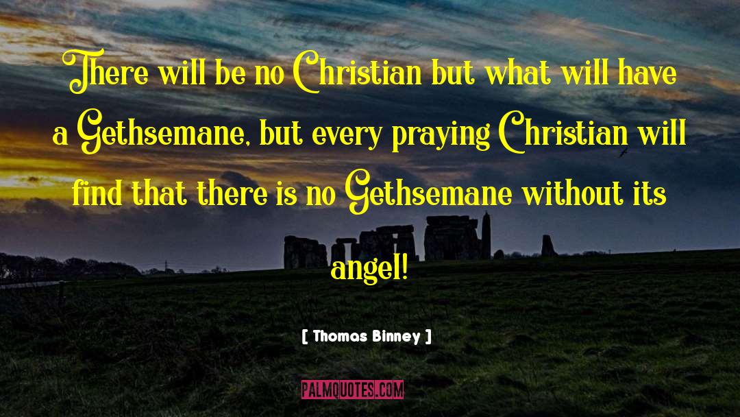 Thomas Binney Quotes: There will be no Christian