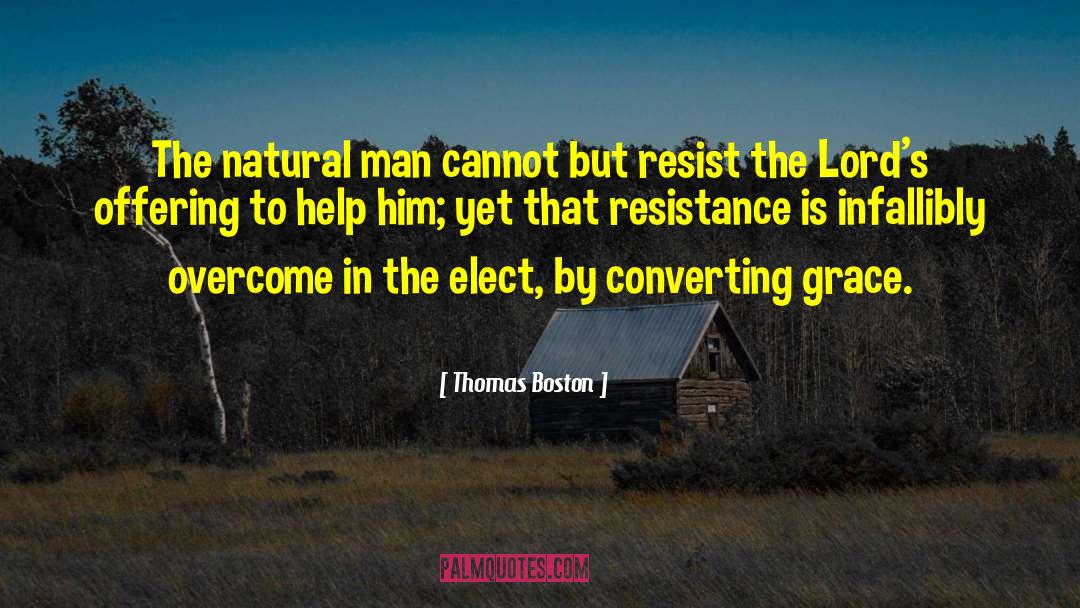 Thomas Boston Quotes: The natural man cannot but