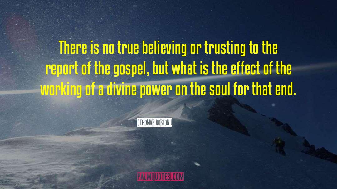 Thomas Boston Quotes: There is no true believing