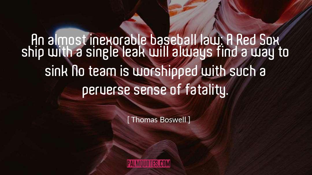 Thomas Boswell Quotes: An almost inexorable baseball law: