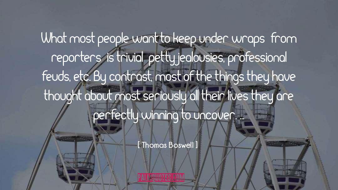 Thomas Boswell Quotes: What most people want to