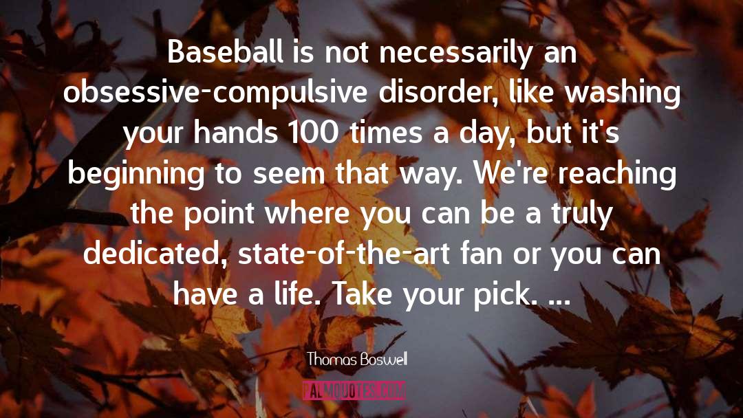 Thomas Boswell Quotes: Baseball is not necessarily an