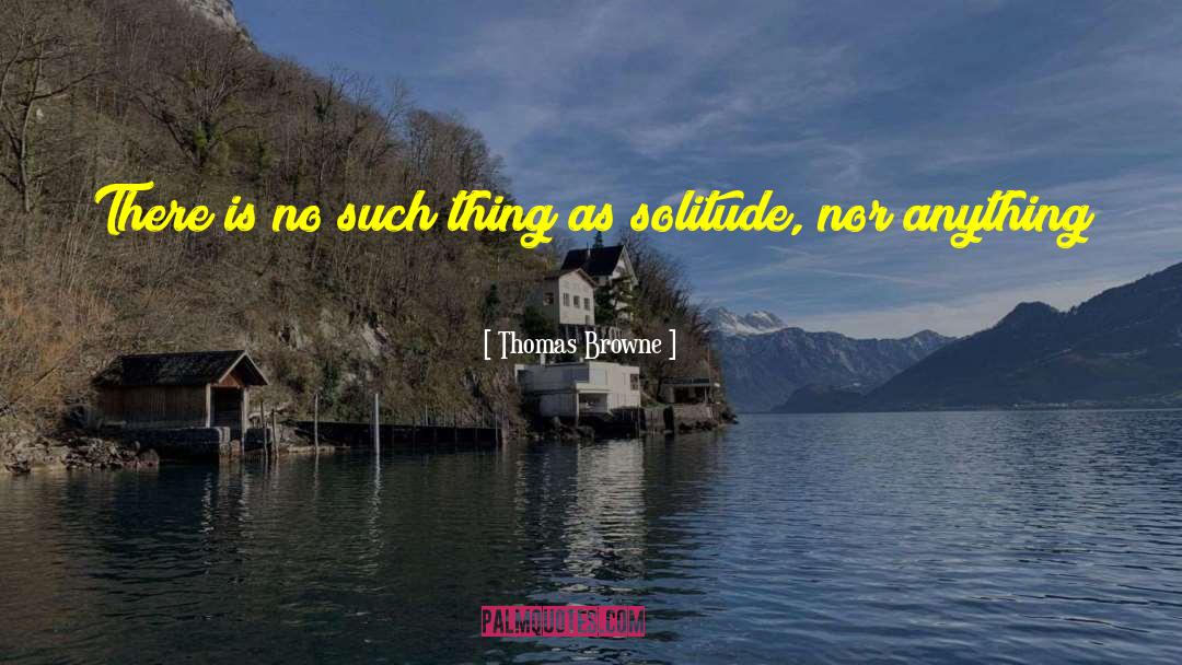 Thomas Browne Quotes: There is no such thing