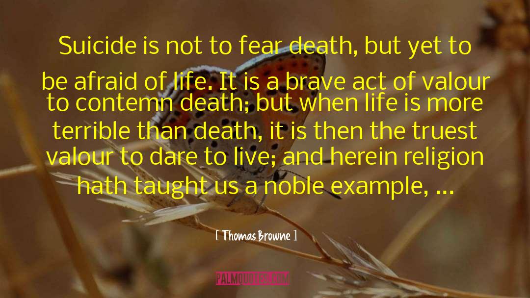 Thomas Browne Quotes: Suicide is not to fear