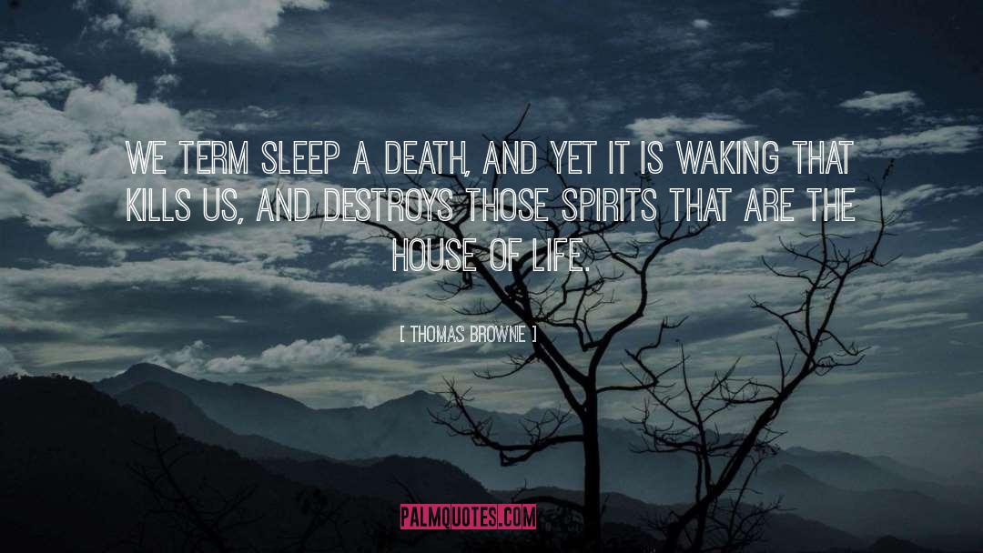 Thomas Browne Quotes: We term sleep a death,