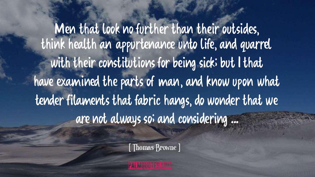 Thomas Browne Quotes: Men that look no further