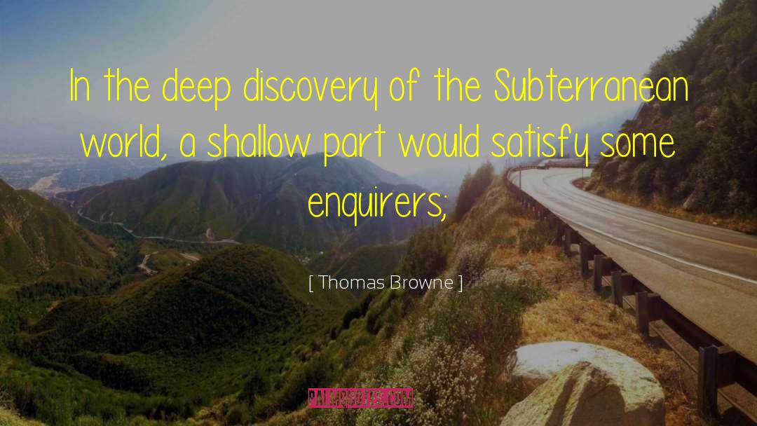 Thomas Browne Quotes: In the deep discovery of