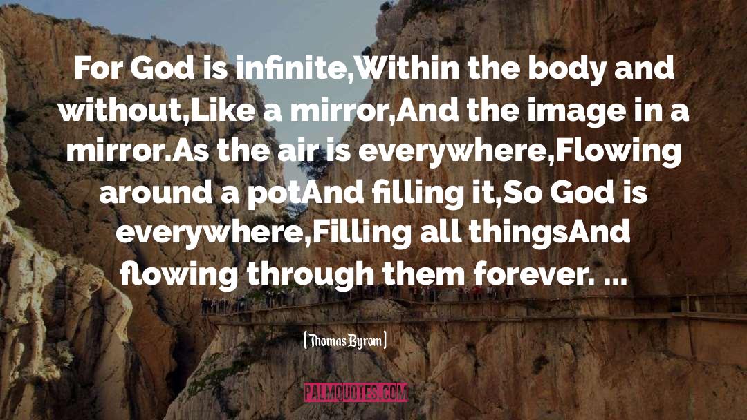Thomas Byrom Quotes: For God is infinite,<br />Within