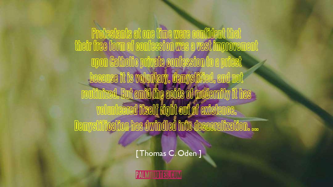 Thomas C. Oden Quotes: Protestants at one time were