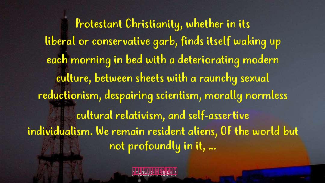 Thomas C. Oden Quotes: Protestant Christianity, whether in its