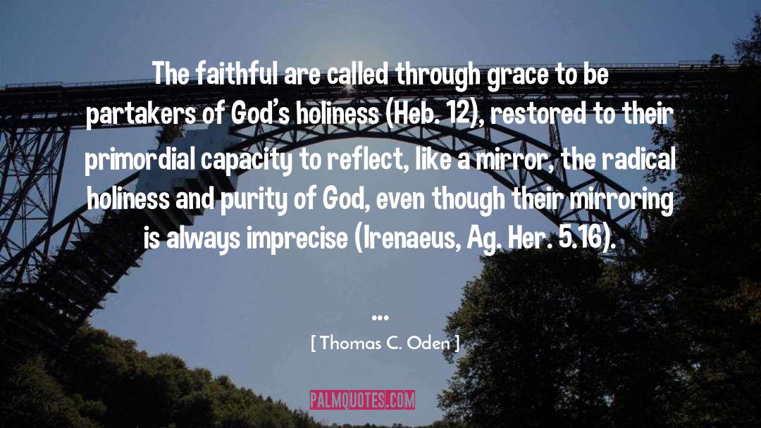 Thomas C. Oden Quotes: The faithful are called through