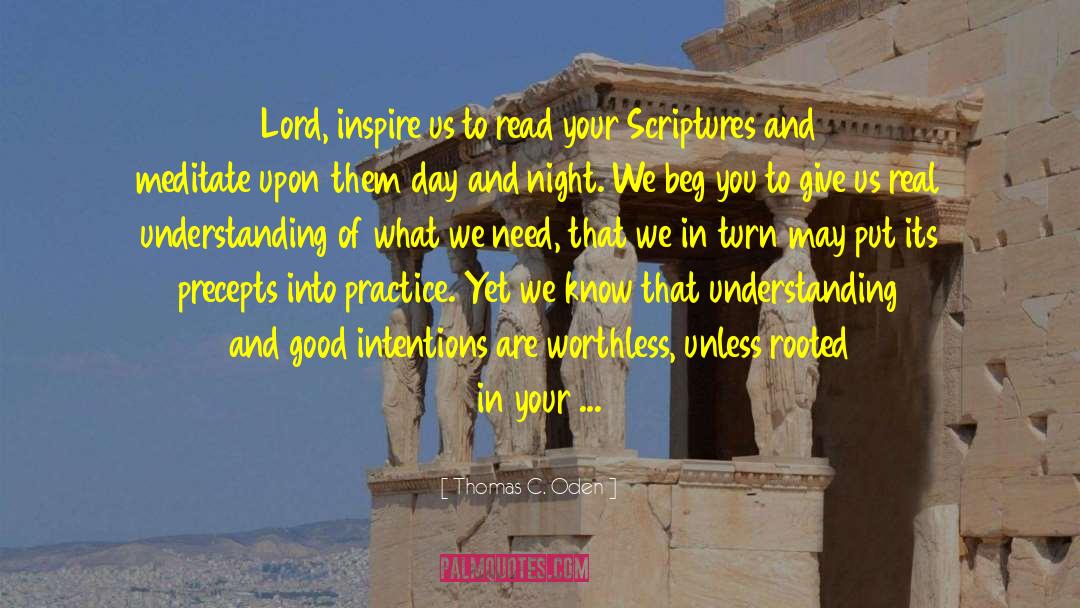 Thomas C. Oden Quotes: Lord, inspire us to read