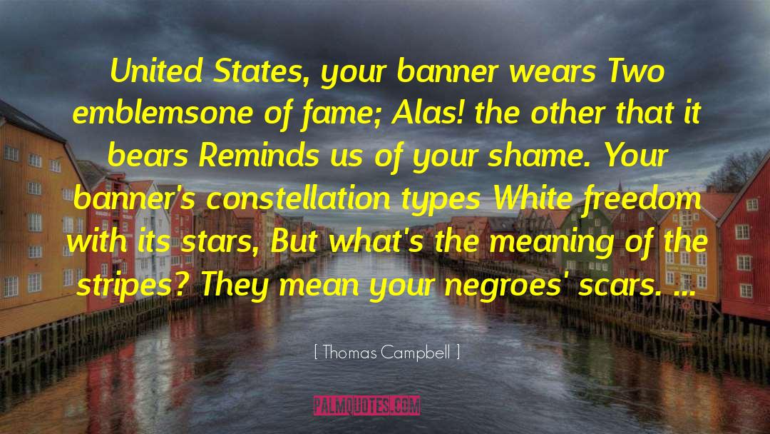 Thomas Campbell Quotes: United States, your banner wears