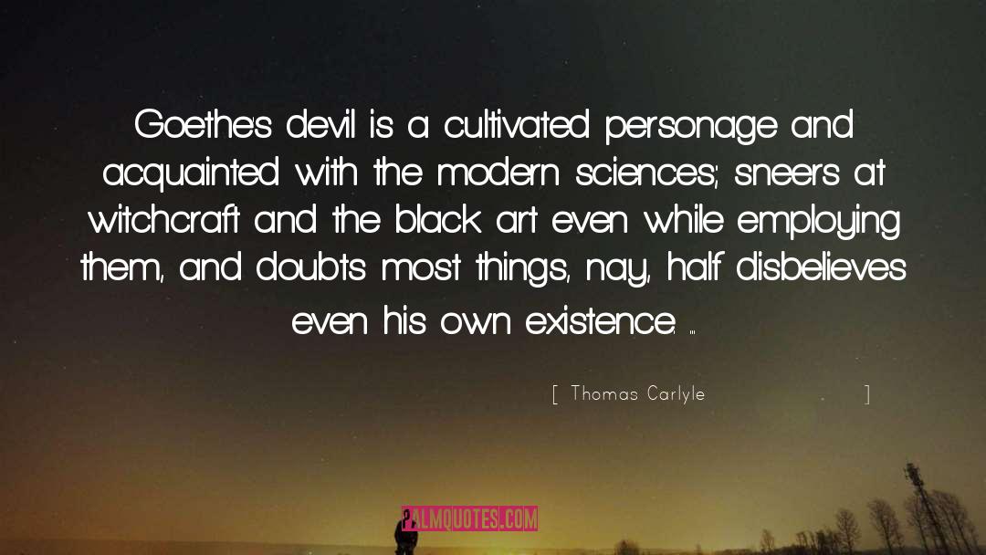 Thomas Carlyle Quotes: Goethe's devil is a cultivated