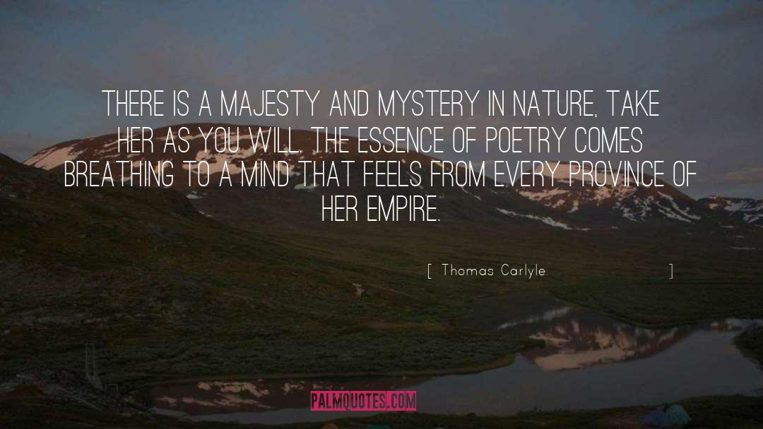 Thomas Carlyle Quotes: There is a majesty and