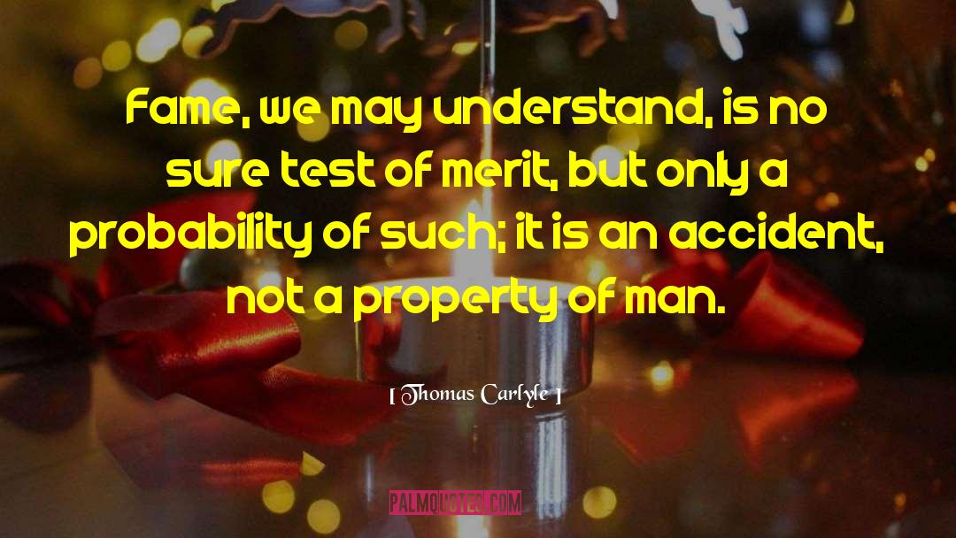 Thomas Carlyle Quotes: Fame, we may understand, is