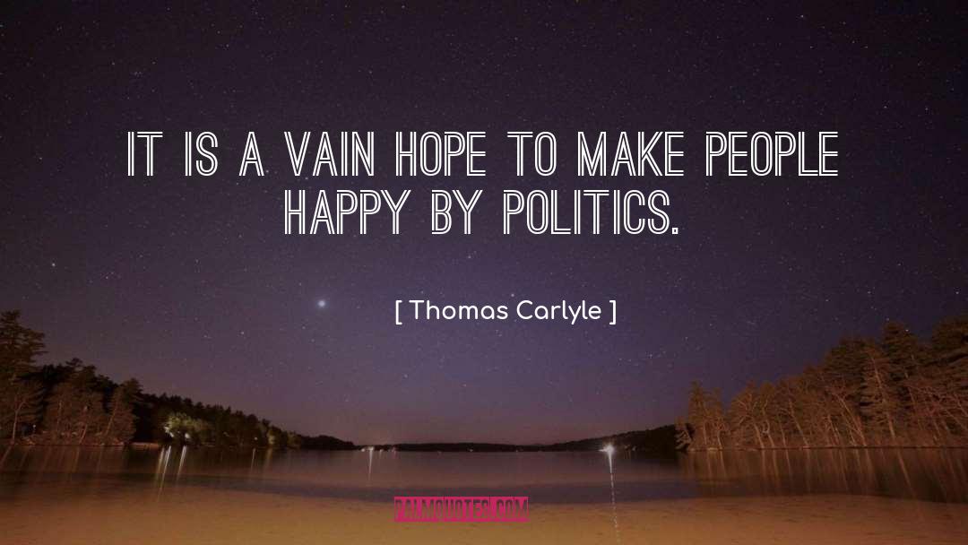 Thomas Carlyle Quotes: It is a vain hope