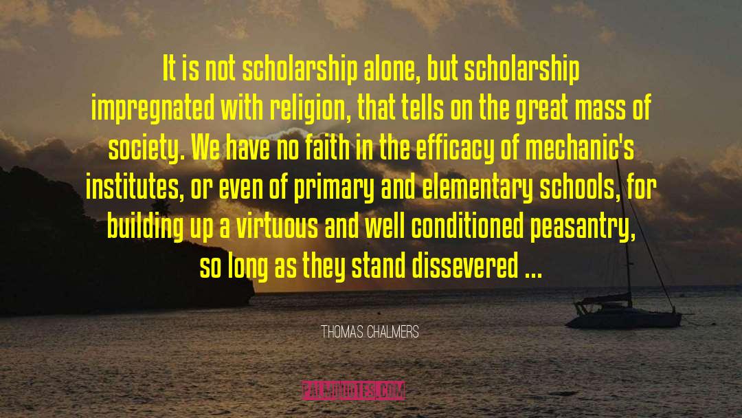 Thomas Chalmers Quotes: It is not scholarship alone,