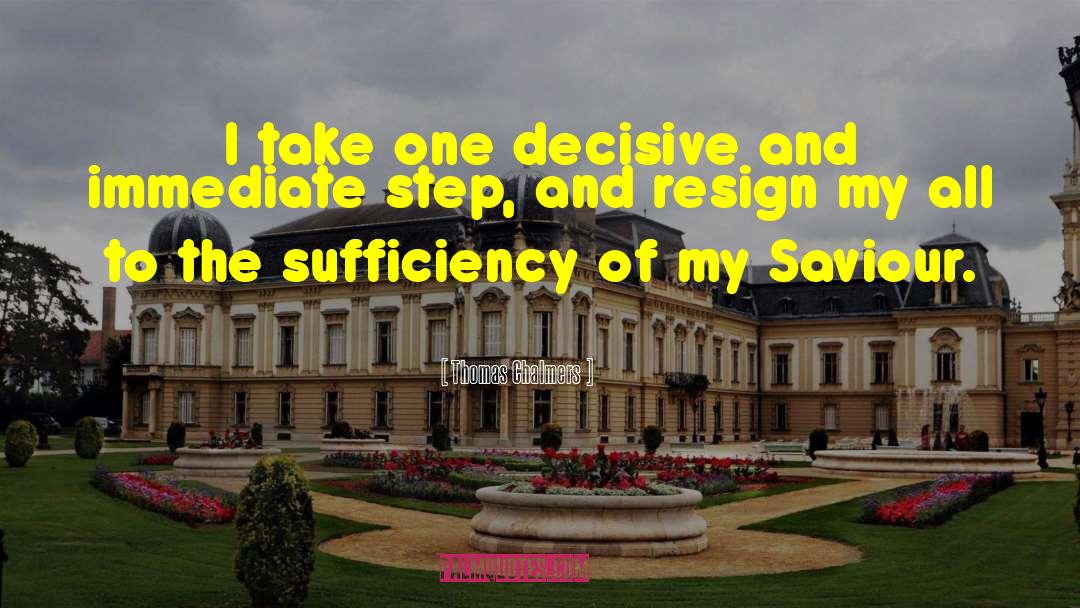 Thomas Chalmers Quotes: I take one decisive and