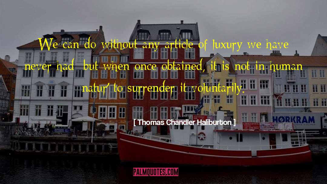 Thomas Chandler Haliburton Quotes: We can do without any