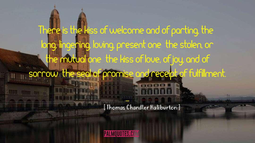 Thomas Chandler Haliburton Quotes: There is the kiss of